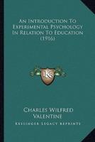 An Introduction To Experimental Psychology In Relation To Education (1916)