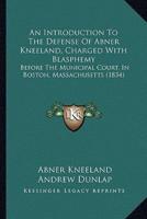 An Introduction To The Defense Of Abner Kneeland, Charged With Blasphemy