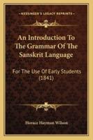 An Introduction To The Grammar Of The Sanskrit Language