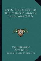 An Introduction To The Study Of African Languages (1915)