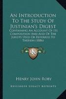 An Introduction To The Study Of Justinian's Digest