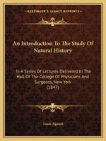 An Introduction To The Study Of Natural History