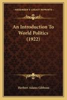 An Introduction To World Politics (1922)