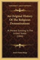 An Original History Of The Religious Denominations