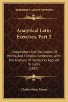 Analytical Latin Exercises, Part 2