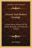 Ancient And Modern Denbigh