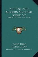 Ancient And Modern Scottish Songs V2
