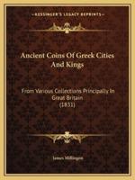 Ancient Coins Of Greek Cities And Kings