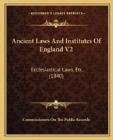 Ancient Laws And Institutes Of England V2