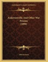 Andersonville And Other War Prisons (1890)