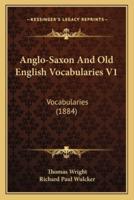 Anglo-Saxon And Old English Vocabularies V1