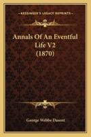 Annals Of An Eventful Life V2 (1870)