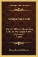 Antiquarian Notes