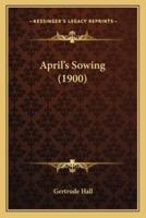 April's Sowing (1900)