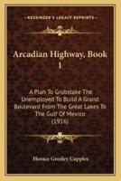 Arcadian Highway, Book 1