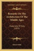 Remarks On The Architecture Of The Middle Ages