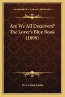 Are We All Deceivers? The Lover's Blue Book (1896)
