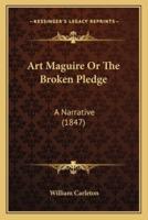 Art Maguire Or The Broken Pledge