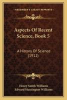 Aspects Of Recent Science, Book 5