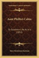 Aunt Phillis's Cabin