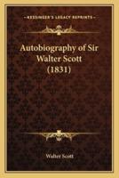 Autobiography of Sir Walter Scott (1831)