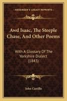 Awd Isaac, The Steeple Chase, And Other Poems