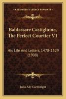 Baldassare Castiglione, The Perfect Courtier V1