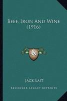 Beef, Iron And Wine (1916)