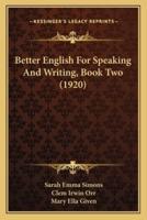 Better English For Speaking And Writing, Book Two (1920)