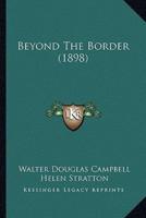 Beyond The Border (1898)