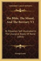 The Bible, The Missal, And The Breviary V2