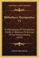 Bibliotheca Therapeutica V1
