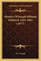 Memoir Of Joseph Stillman Hubbard, 1923-1863 (1877)