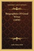 Biographies Of Good Wives (1850)
