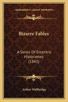 Bizarre Fables