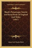 Black's Picturesque Tourist And Road Book Of England And Wales (1847)