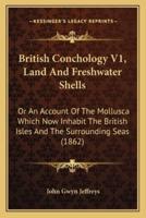 British Conchology V1, Land And Freshwater Shells