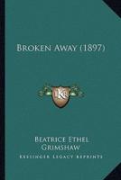 Broken Away (1897)