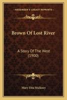 Brown Of Lost River