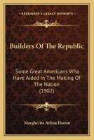 Builders Of The Republic