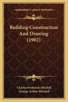Building Construction And Drawing (1902)
