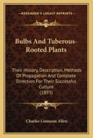 Bulbs And Tuberous-Rooted Plants