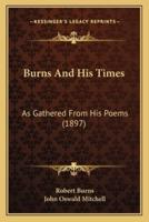 Burns And His Times