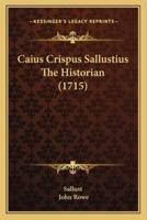 Caius Crispus Sallustius The Historian (1715)