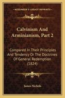 Calvinism And Arminianism, Part 2