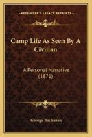 Camp Life As Seen By A Civilian