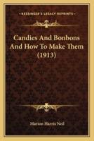 Candies And Bonbons And How To Make Them (1913)