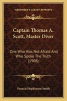 Captain Thomas A. Scott, Master Diver