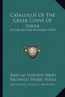 Catalogue Of The Greek Coins Of Ionia