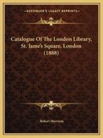 Catalogue of the London Library, St. Jame's Square, London (1888)